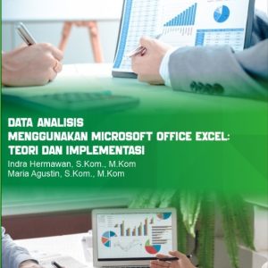 DATA ANALISIS  MENGGUNAKAN MICROSOFT OFFICE EXCEL: Teori dan Implementasi