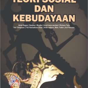 TEORI SOSIAL  DAN KEBUDAYAAN
