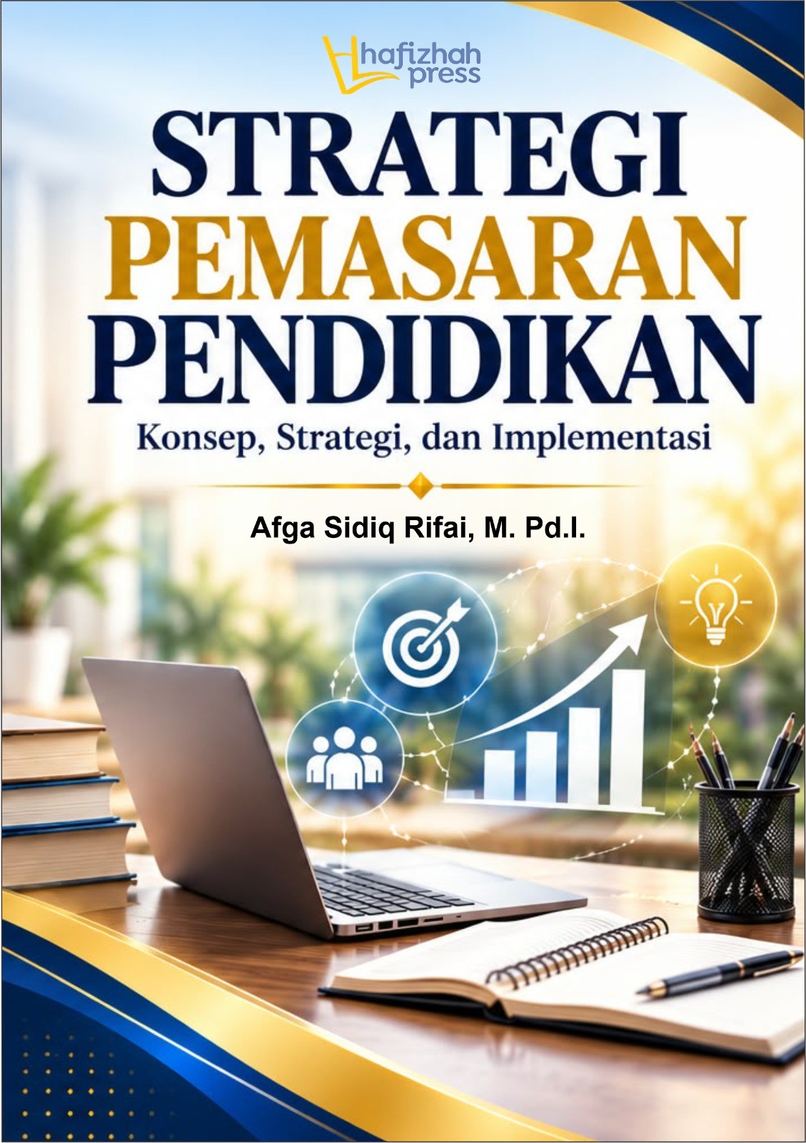 STRATEGI PEMASARAN PENDIDIKAN: Konsep, Strategi, dan Implementasi